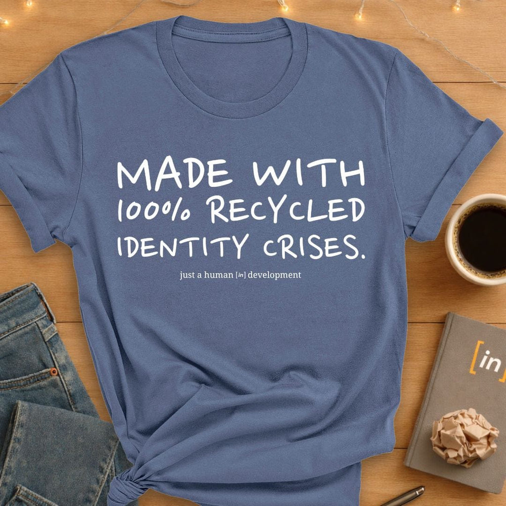 100% Recycled Identity Crises. T-Shirt