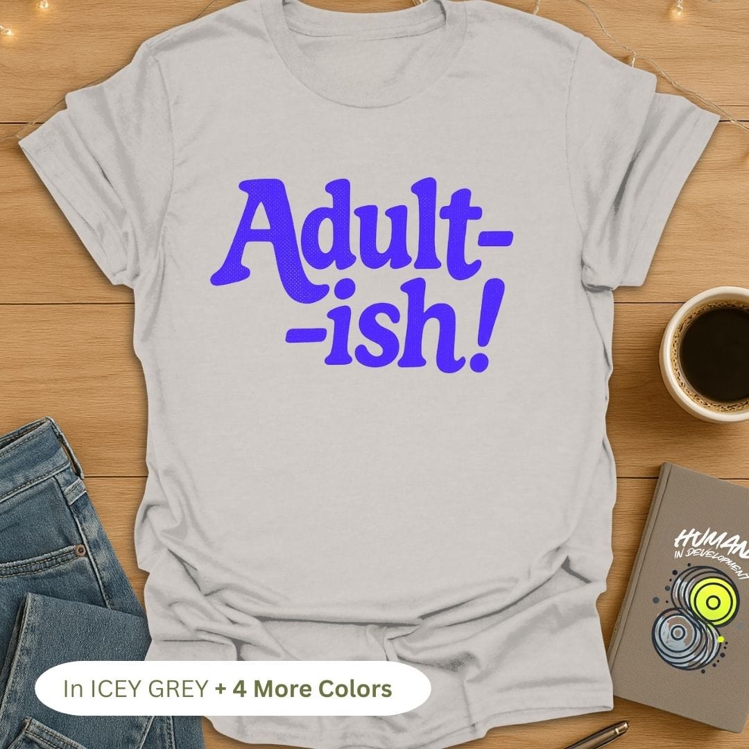 Adult-ish T-Shirt