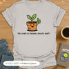 This Counts As Personal Growth, Right? T-Shirt