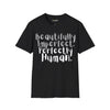 Beautifully Imperfect. Perfectly Human. T-Shirt