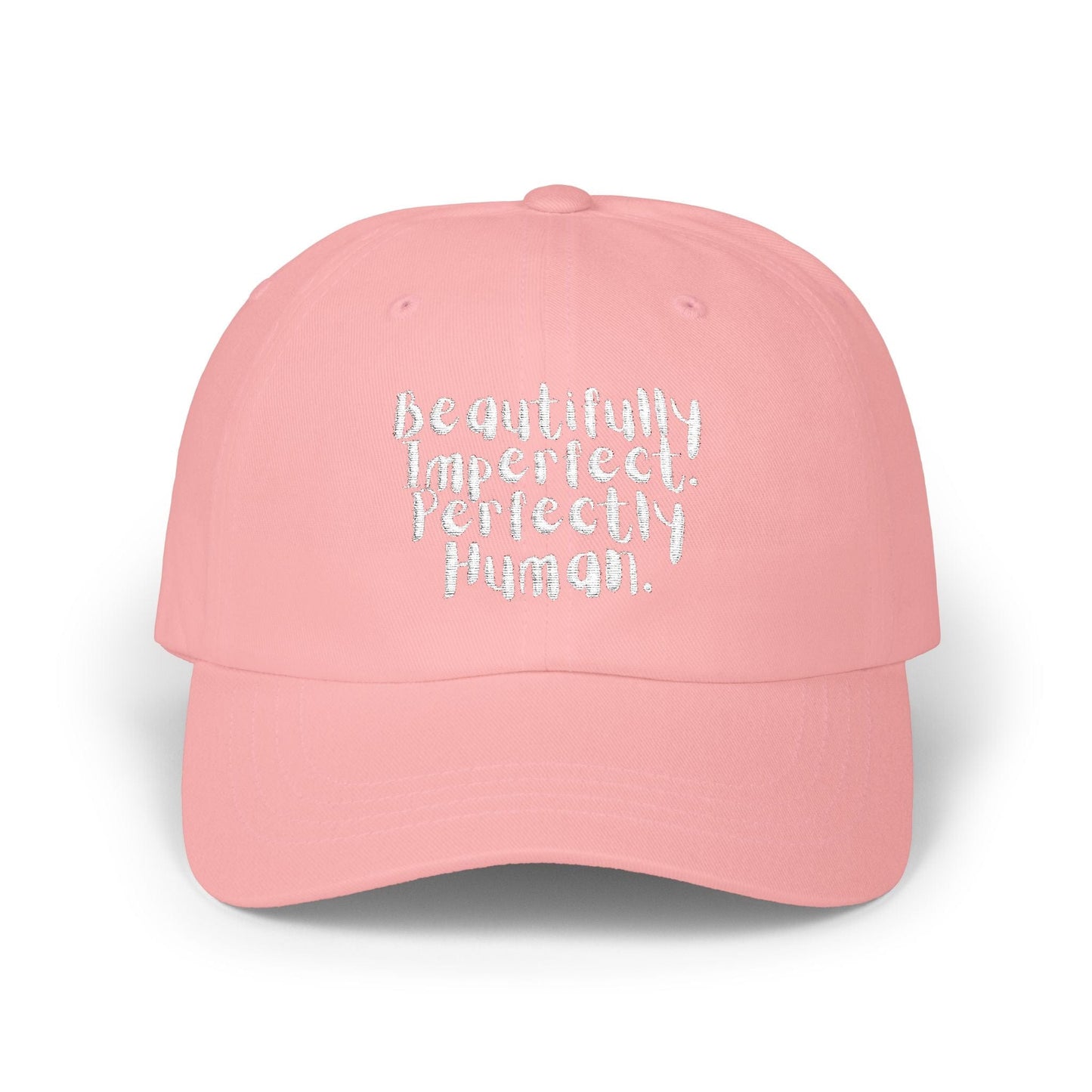 Beautifully Imperfect. Perfectly Human. Embroidered Cap