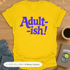 Adult-ish T-Shirt